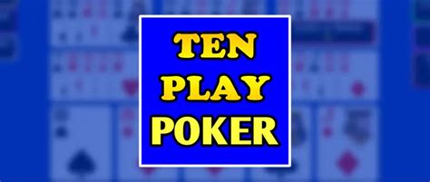 Ten Play Poker .